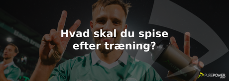 Hvad skal du spise efter træning?