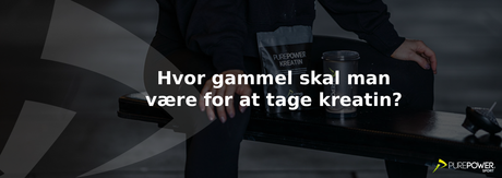 Hvor gammel skal man være for at tage kreatin? – Det skal du vide