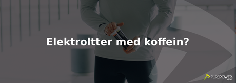 Elektrolytter med koffein?