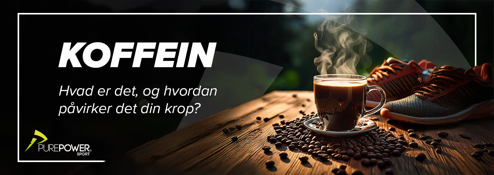Koffein - Hvad er det, og hvordan påvirker det din krop?