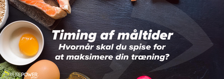 Timing af måltider: Hvornår skal du spise for at maksimere din træning?