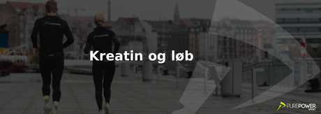 Kreatin og løb – giver det mening?